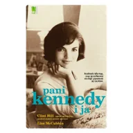 Biografie i autobiografie - Hill Clint, McCubbin Lisa Pani Kennedy i ja - miniaturka - grafika 1