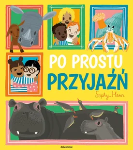 Wydawnictwo Dziwimisie Po prostu przyjaźń - Sophy Henn - Książki edukacyjne - miniaturka - grafika 2
