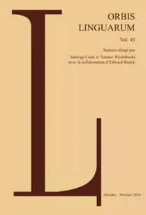 Orbis Linguarum. Vol. 45 - Jadwiga Cook, Tomasz Wysłobocki, Edward Białek - Czasopisma - miniaturka - grafika 1