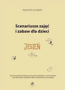 Scenariusze zajęć i zabaw dla dzieci Jesień Nowa - Pedagogika i dydaktyka - miniaturka - grafika 1
