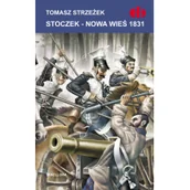 Historia świata - STOCZEK NOWA WIEŚ 1831 Tomasz Strzeżek - miniaturka - grafika 1
