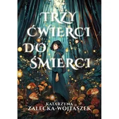 Fantasy - Trzy ćwierci do śmierci - Katarzyna Zalecka-Wojtaszek - książka - miniaturka - grafika 1
