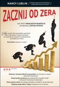 Zarządzanie - Zacznij od zera. Jak przy mniejszym budżecie osiągnąć lepsze wyniki - miniaturka - grafika 1