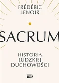 Felietony i reportaże - Sacrum. Historia ludzkiej duchowości - miniaturka - grafika 1
