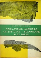 Książki o kulturze i sztuce - Warszawskie rzemiosła artystyczne i budowlane w XV wieku - miniaturka - grafika 1