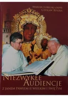 Biografie i autobiografie - Niezwykłe audiencje z Janem Pawłem II Wielkim i świętym - miniaturka - grafika 1