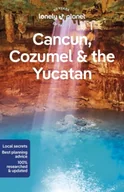 Pozostałe książki - Lonely Planet Cancun, Cozumel & the Yucatan - miniaturka - grafika 1