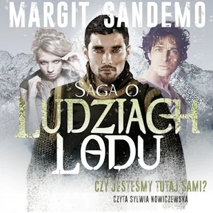 Saga o Ludziach Lodu, tom 47, Czy jesteśmy tutaj sami? Margit Sandemo - Audiobooki - fantastyka i horror - miniaturka - grafika 1