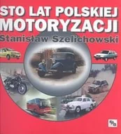 Poradniki hobbystyczne - Sto lat polskiej motoryzacji - miniaturka - grafika 1