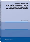 Prawo - Wolters Kluwer Dyscyplinowanie dłużników alimentacyjnych w praktyce jednostek samorządu terytorialnego - miniaturka - grafika 1