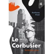 W.A.B. GW Foksal Le Corbusier. Architekt jutra - ANTHONY FLINT - Felietony i reportaże - miniaturka - grafika 1