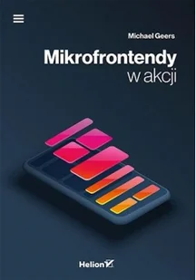 Helion Mikrofrontendy w akcji - Książki o programowaniu - miniaturka - grafika 2