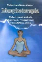 Muzykoterapia. Wykorzystywanie Technik Aktywnych i Receptywnych w Profilaktyce Stresu - Pedagogika i dydaktyka - miniaturka - grafika 1