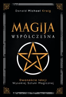 Magija współczesna. Dwanaście lekcji wysokiej sztuki magicznej - Ezoteryka - miniaturka - grafika 1