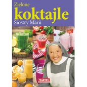 Książki kucharskie - MARTEL Zielone koktajle Siostry Marii - Siostra Maria - miniaturka - grafika 1