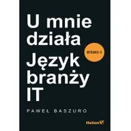 Podstawy obsługi komputera - HELION U mnie działa. Język branży IT - miniaturka - grafika 1