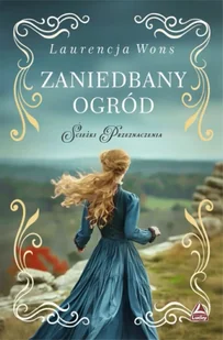 Zaniedbany ogród - Lukrecja Wons - Literatura obyczajowa - miniaturka - grafika 1