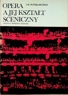 Opera a jej kształt sceniczny - Książki o kulturze i sztuce - miniaturka - grafika 1