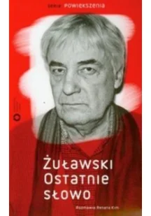 Ostatnie słowo - Wywiady, wspomnienia - miniaturka - grafika 2