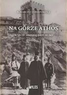 Felietony i reportaże - Na Górze Athos Wśród mniszej republiki - miniaturka - grafika 1