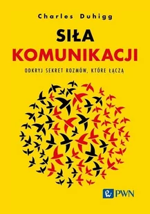 Siła komunikacji. Odkryj sekret rozmów, które łączą - E-booki - nauka - miniaturka - grafika 1