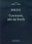 Filozofia i socjologia - O pocieszeniu, jakie daje filozofia - Boecjusz - miniaturka - grafika 1
