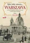 Było takie miasto…. Warszawa na starych zdjęciach i kartach pocztowych z kolekcji Rafała Bielskiego