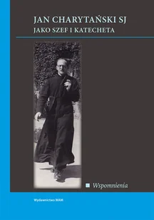 Jan Charytański jako szef i katecheta - Wywiady, wspomnienia - miniaturka - grafika 1