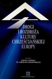 Drogi i rozdroża kultury chrześcijańskiej Europy - Książki o kulturze i sztuce - miniaturka - grafika 1