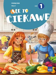 Ale to ciekawe. Podręcznik. Klasa 3. Część 1 - Podręczniki dla szkół podstawowych - miniaturka - grafika 1