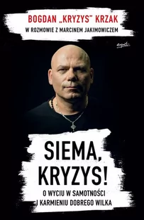 Siema Kryzys O Wyciu W Samotności I Karmieniu Dobrego Wilka Bogdan Krzak - Religia i religioznawstwo - miniaturka - grafika 1