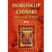 Ezoteryka - Horoskop chiński na całe życie. Koń - miniaturka - grafika 1