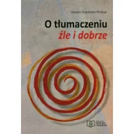 Pozostałe języki obce - Sztuka i Wiedza O tłumaczeniu źle i dobrze Urszula Dąmbska-Prokop - miniaturka - grafika 1