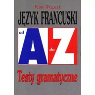 Książki do nauki języka francuskiego - Język francuski od A do Z. Testy gramatyczne - Piotr Wrzosek - miniaturka - grafika 1