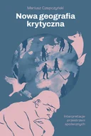 Nauki przyrodnicze - Nowa geografia krytyczna - Mariusz Czepczyński - książka - miniaturka - grafika 1