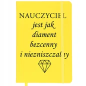 Notesy i bloczki - NOTES Z GUMKĄ Żółty Prezent Dla Nauczyciela NAUCZYCIEL JEST JAK DIAMENT Wz - miniaturka - grafika 1