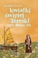 Religia i religioznawstwo - Kwiatki świętej Tereski czyli deszcz róż - miniaturka - grafika 1