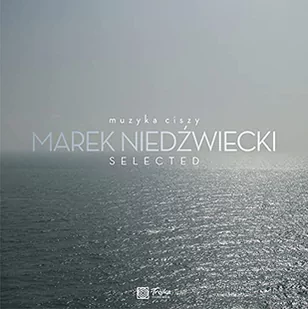 Marek Niedźwiecki - Muzyka Ciszy - Selected - Inna muzyka - miniaturka - grafika 1