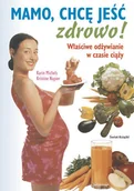 Diety, zdrowe żywienie - Mamo, chcę jeść zdrowo - miniaturka - grafika 1