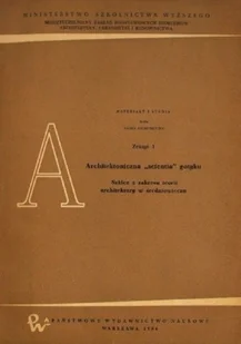 Architektoniczna scientia gotyku - Książki o kulturze i sztuce - miniaturka - grafika 1