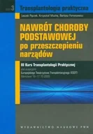 Zdrowie - poradniki - Pączek Leszek, Mucha Krzysztof, Foroncewicz Barto Transplantologia praktyczna T.3 Nawrót choroby... - miniaturka - grafika 1