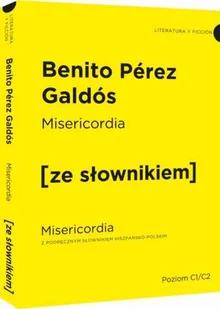 Misericordia wersja hiszpańska z podręcznym słownikiem Pérez Galdós Benito - Nauka - miniaturka - grafika 1