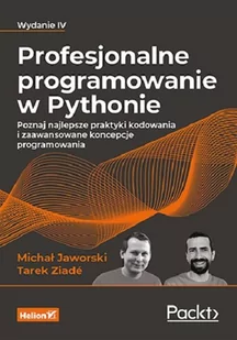Profesjonalne programowanie w Pythonie Poznaj najlepsze praktyki kodowania i zaawansowane koncepcje - Książki o programowaniu - miniaturka - grafika 1