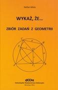 Matematyka - Dolnośląskie Wydawnictwo Edukacyjne Wykaż, że... Zbiór zadań z geometrii - Stefan Mizia - miniaturka - grafika 1