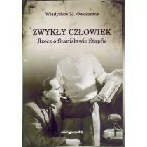 Zwykły człowiek Rzecz o Stanisławie Stapfie - Biografie i autobiografie - miniaturka - grafika 1