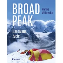 Broad Peak Darowane życie - Felietony i reportaże Broad Peak Darowane życie - Felietony i reportaże - miniaturka - grafika 1