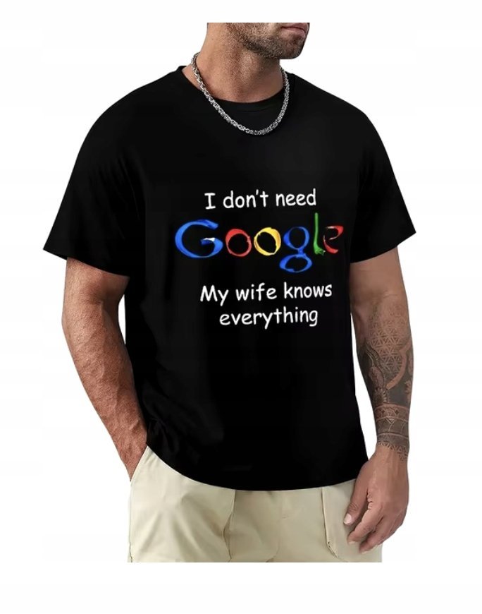 KOSZULKA Z NADRUKIEM MĘSKA NIE POTRZEBUJE GOOGLE MOJA ŻONA WIE WSZYSTKO