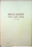 Książki o kulturze i sztuce - Oblicza kultury człowiek poznanie twórczość - miniaturka - grafika 1