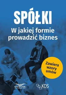 Spółki - w jakiej formie prowadzić biznes - E-booki - prawo Spółki - w jakiej formie prowadzić biznes - E-booki - prawo - miniaturka - grafika 1