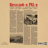 Audiobooki - literatura faktu - Bieszczady w PRL-u. Wybrane reportaże - miniaturka - grafika 1